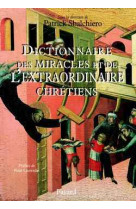 Dictionnaire des miracles et de l'extraordinaire chrétiens