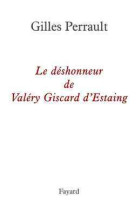 Le déshonneur de valéry giscard d'estaing