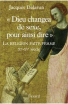 "dieu changea de sexe, pour ainsi dire"