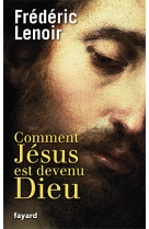 Comment jésus est devenu dieu