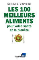 Les 100 meilleurs aliments pour votre santé et la planète