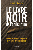 Le livre noir de l'agriculture