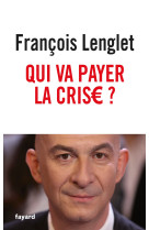 Qui va payer la crise ?