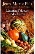 Légumes d'ailleurs et d'autrefois