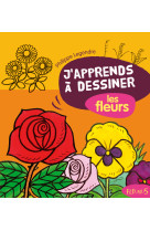 J'apprends à dessiner les fleurs