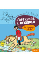 J'apprends à dessiner le poney-club