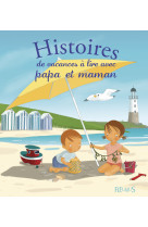 Histoires de vacances a lire avec papa et maman