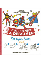 J'apprends à dessiner les super héros