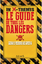 Le guide de tous les dangers