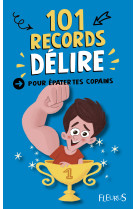 101 records delire pour epater tes copains