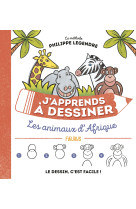 J'apprends à dessiner les animaux d'afrique