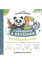 J'apprends à dessiner les animaux du monde