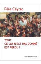 Tout ce qui n'est pas donné est perdu !