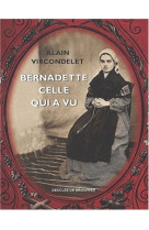 Bernadette, celle qui a vu