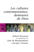 Les cultures contemporaines, demeures de dieu