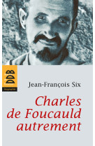 Charles de foucauld autrement