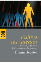 Cultive tes talents !