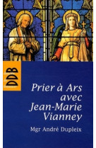 Prier à ars avec jean-marie vianney