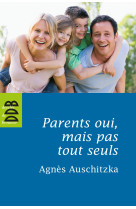 Parents oui, mais pas tout seuls !