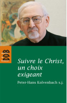 Suivre le christ, un choix exigeant