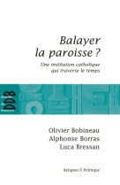 Balayer la paroisse ?