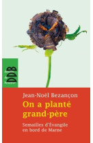 On a planté grand-père