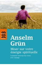 Miser sur votre énergie spirituelle