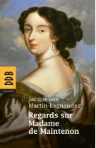 Regards sur madame de maintenon