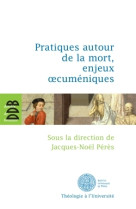 Pratiques autour de la mort, enjeux oecuméniques