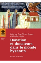 Donation et donateurs dans le monde byzantin