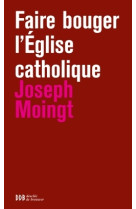 Faire bouger l'eglise catholique