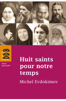 Huit saints pour notre temps