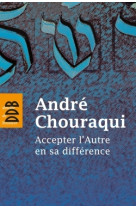 Accepter l'autre en sa différence