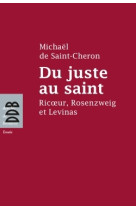 Du juste au saint