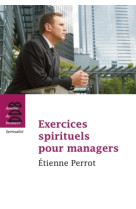 Exercices spirituels pour managers