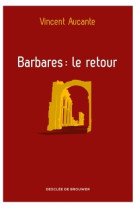 Barbares : le retour