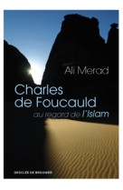 Charles de foucauld au regard de l'islam