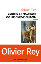 Leurre et malheur du transhumanisme