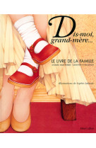 Dis-moi grand-mère - nouvelle édition