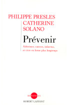 Prévenir alzheimer, cancers, infarctus, et vivre en forme plus longtemps