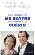 J'ai choisi de me battre, j'ai choisi de guérir