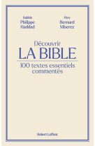 Découvrir la bible - 100 textes essentiels commentés