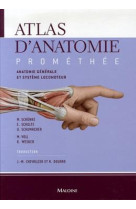 Atlas d'anatomie promethee. volume 1 : anatomie generale et systeme locomoteur