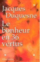 Le bonheur en 36 vertus