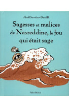 Sagesses et malices de nasreddine, le fou qui était sage - tome 1