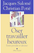 Oser travailler heureux