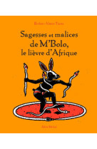 Sagesses et malices de m'bolo, le lièvre d'afrique