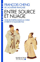 Entre source et nuage - voix de poètes dans la chine d'hier et d'aujourd'hui (el - ecritures)