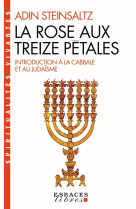 La rose aux treize pétales - introduction à la cabbale et au judaïsme (espaces libres - spirit.v)