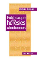 Petit lexique des hérésies chrétiennes